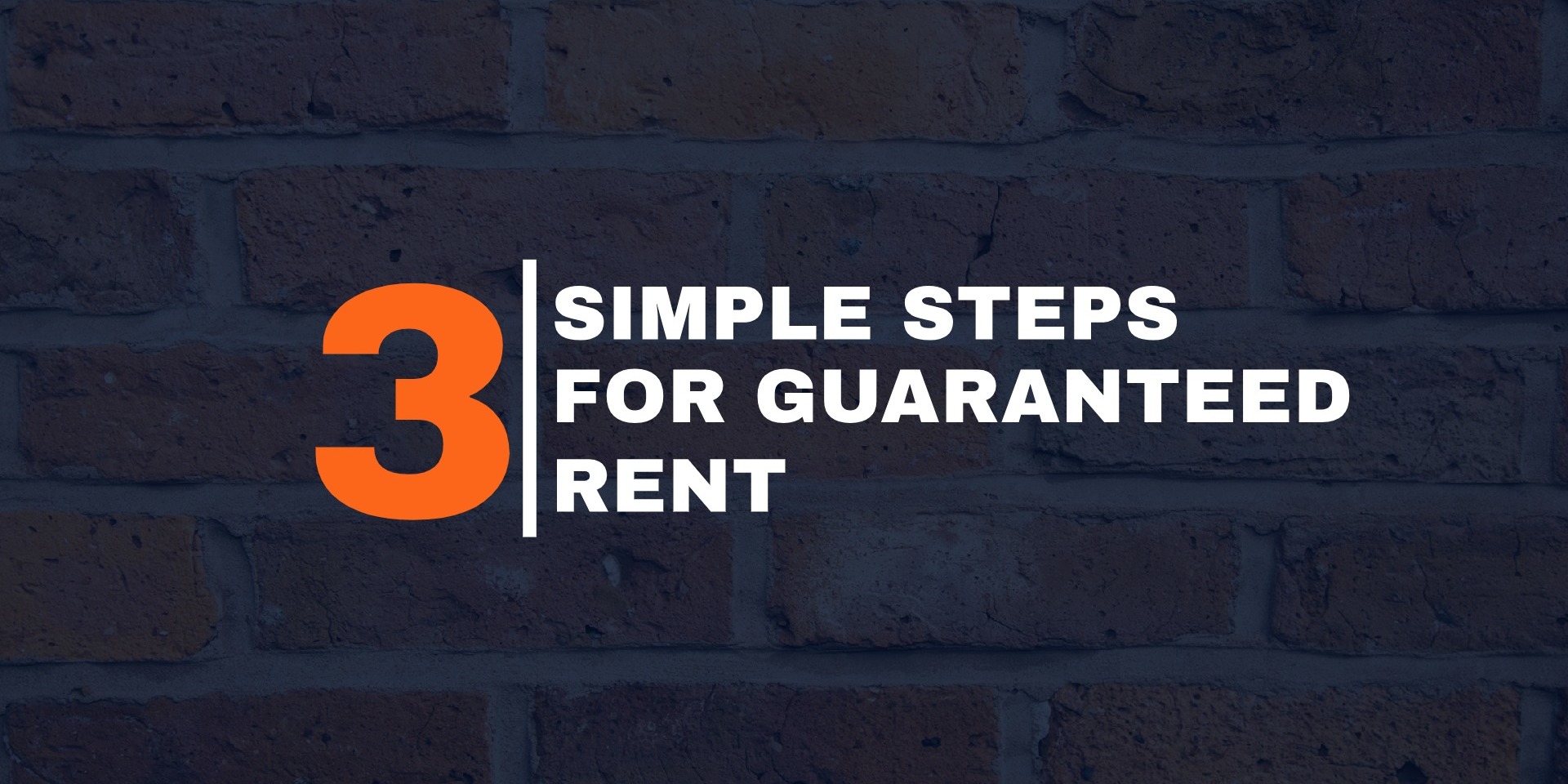 Title, 3 Simple Steps to Guaranteed Rent